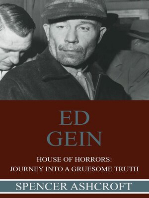 cover image of Ed Gein, House of Horrors